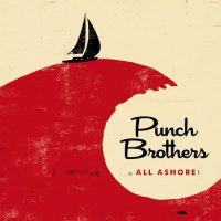 Punch Brothers-All Ashore