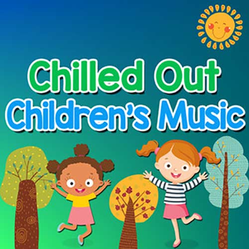 Chilled Out Children's Music