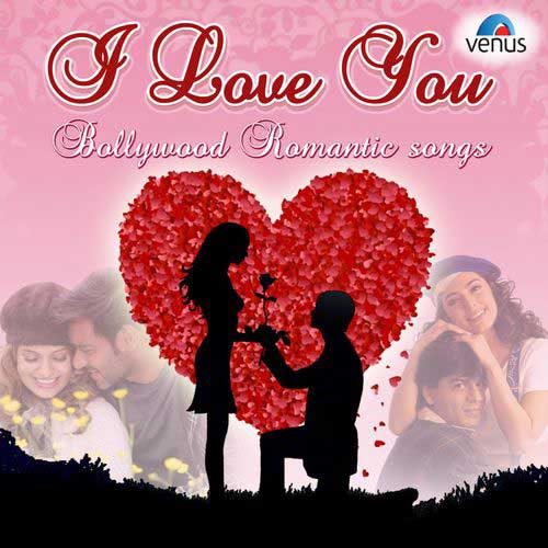 I Love You - Bollywood Romantic Songs