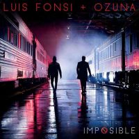 Luis Fonsi Ozuna imposible