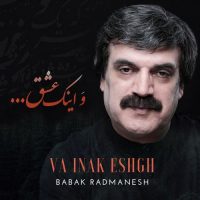Babak Radmanesh - Va Inak Eshgh