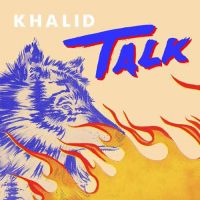 Khalid Talk