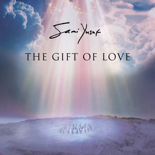 Sami Yusuf: The Gift of Love