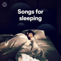 Songs For Sleeping (Playlist)