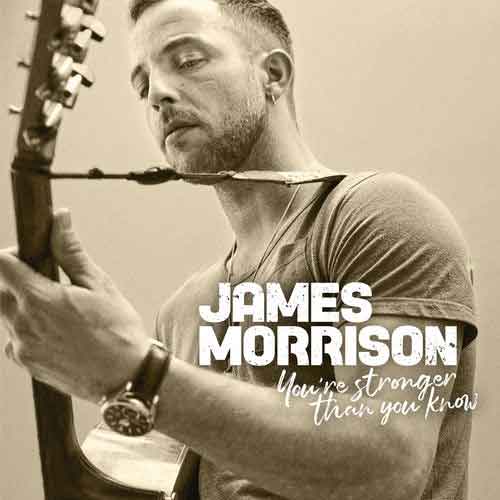 James Morrison You're Stronger Than You Know
