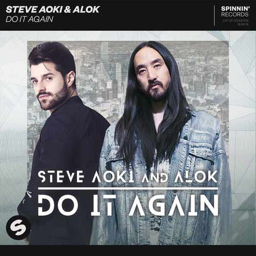 Steve Aoki., Alok Do It Again