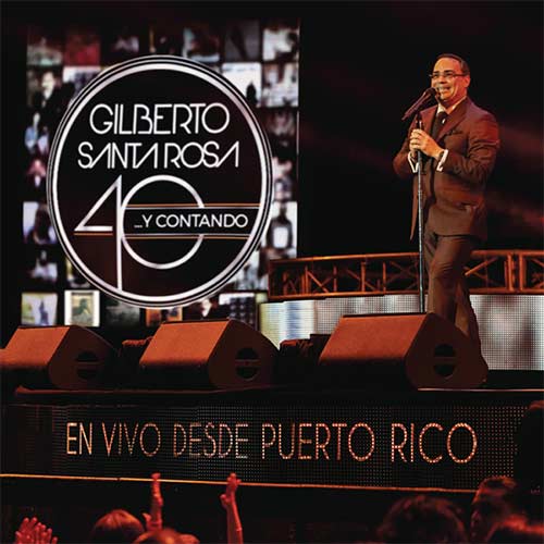 Gilberto Santa Rosa 40... y Contando
