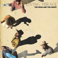 The Head and the Heart Living Mirage