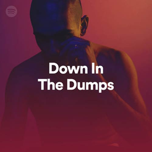 Down In The Dumps (Playlist)