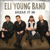 Eli Young Band Break It In