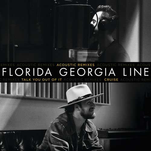 Florida Georgia Line Talk You Out Of It / Cruise (Acoustic Remixes)