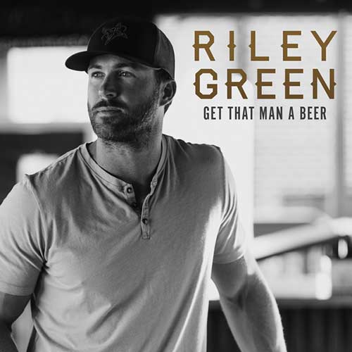 Riley Green Get That Man A Beer