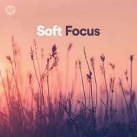 Soft Focus (Playlist)