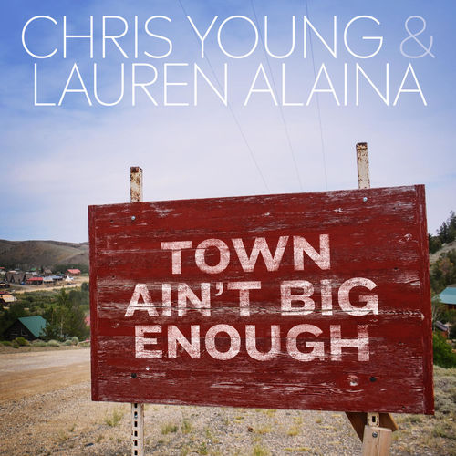 Chris Young, Lauren Alaina Town Ain't Big Enough