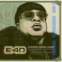 E-40 Practice Makes Paper