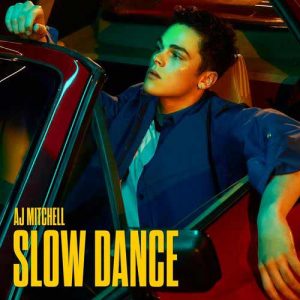 AJ Mitchell Slow Dance