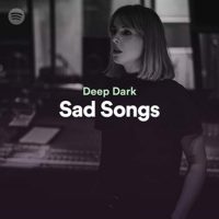 Deep Dark Sad Songs