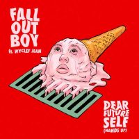 Fall Out Boy, Wyclef Jean Dear Future Self