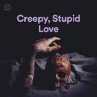 Creepy, Stupid, Love