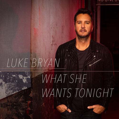Luke Bryan What She Wants Tonight