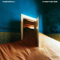 Tame Impala It Might Be Time
