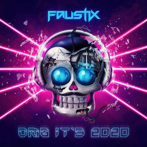 Faustix OMG It's 2020