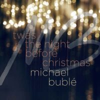 Michael Bublé Twas the Night Before Christmas