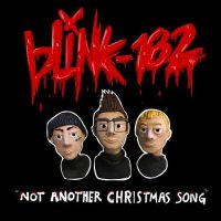 blink-182 Not Another Christmas Song