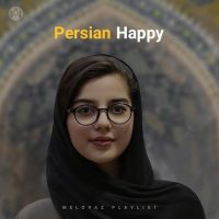 Happy Persian (Playlist By MELOVAZ.NET)
