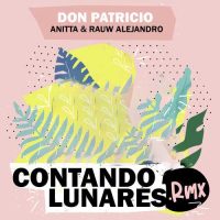 Don Patricio, Anitta, Rauw Alejandro Contando Lunares