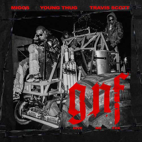 Migos, Travis Scott, Young Thug Give No Fxk