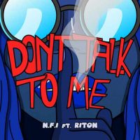 N.F.I, Riton Don't Talk To Me