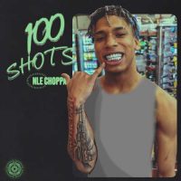 NLE Choppa 100 Shots