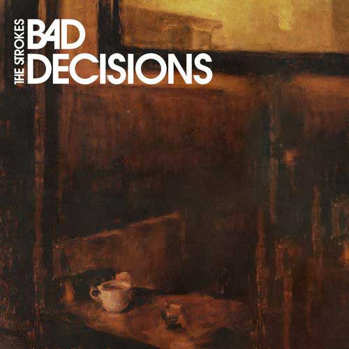 The Strokes Bad Decisions