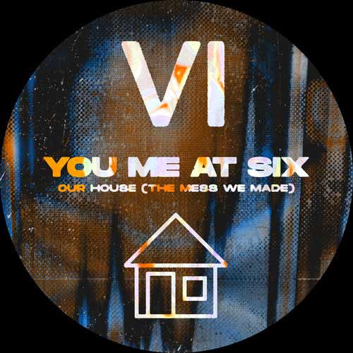You Me At Six Our House