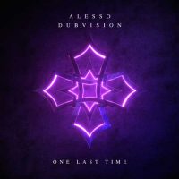 Alesso, DubVision One Last Time