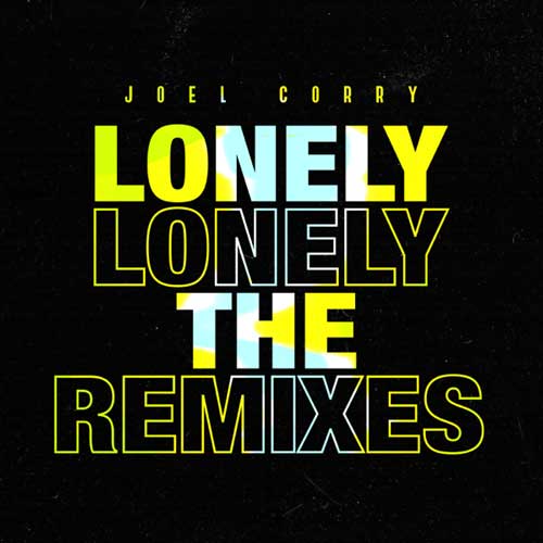 Joel Corry Lonely The Remixes