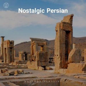 Nostalgic Persian (Playlist By MELOVAZ.NET)