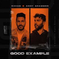 R3HAB, Andy Grammer Good Example