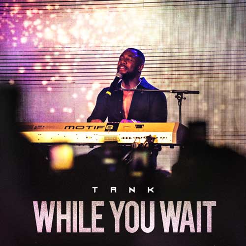 Tank While You Wait EP