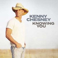 Kenny Chesney Knowing You