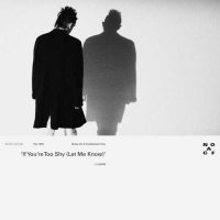 The 1975 If You’re Too Shy
