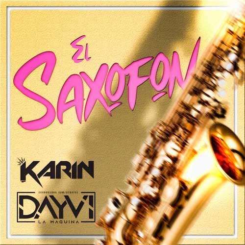 Dayvi, Karin Vip El Saxofon