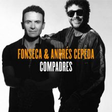 Fonseca, Andrés Cepeda Compadres