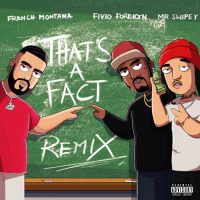 French Montana, Fivio Foreign That's A Fact (Remix)