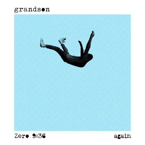 Grandson, Zero 9:36 Again