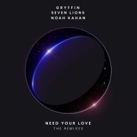 Gryffin, Seven Lions, Noah Kahan Need Your Love