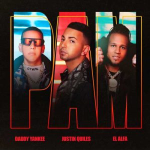 Justin Quiles, Daddy Yankee, El Alfa PAM