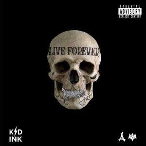 Kid Ink Live Forever
