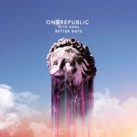 OneRepublic, KHEA Better Days